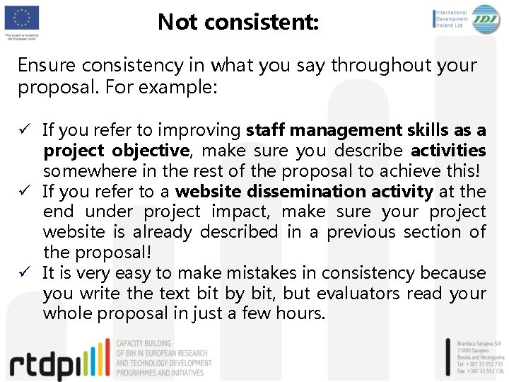 Not consistent: Ensure consistency in what you say throughout your proposal. For example: ü