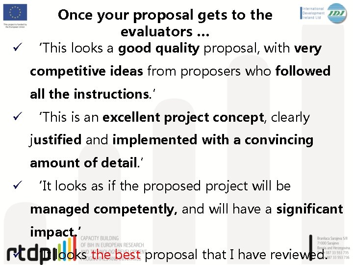 Once your proposal gets to the evaluators … ü ‘This looks a good quality