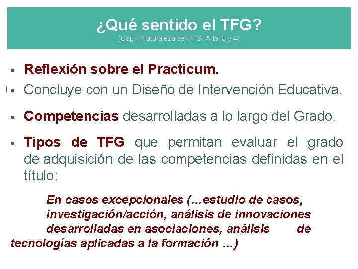 ¿Qué sentido el TFG? (Cap. I Naturaleza del TFG. Arts. 3 y 4) §