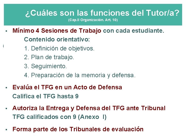 ¿Cuáles son las funciones del Tutor/a? (Cap. II Organización. Art. 10) § Mínimo 4