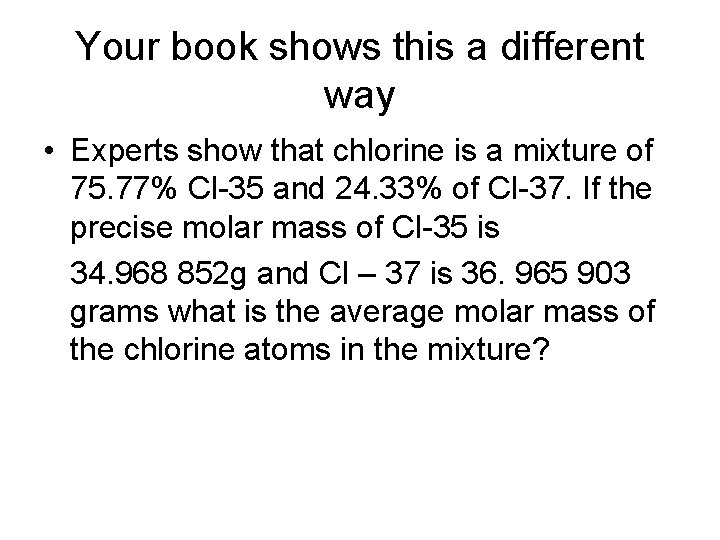 Your book shows this a different way • Experts show that chlorine is a