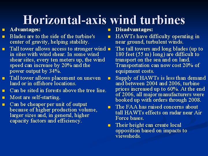 Horizontal-axis wind turbines n n n n Advantages: n Blades are to the side