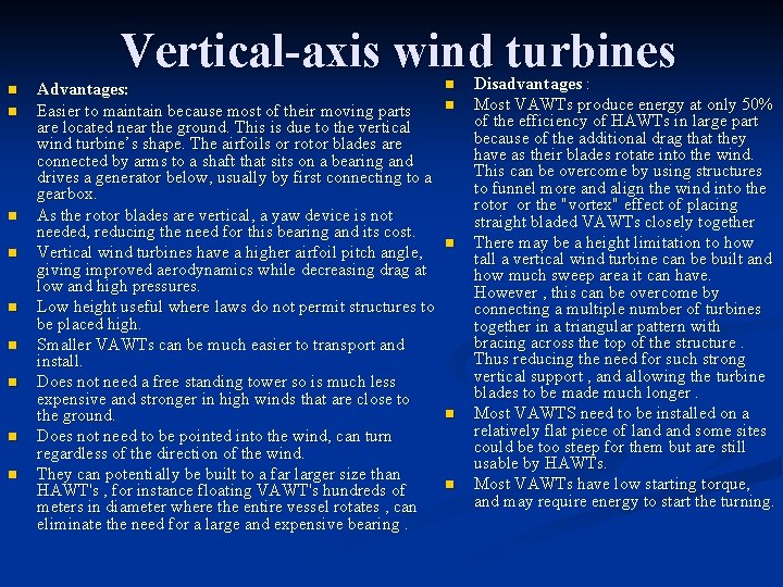 Vertical-axis wind turbines n n n n n Advantages: Easier to maintain because most