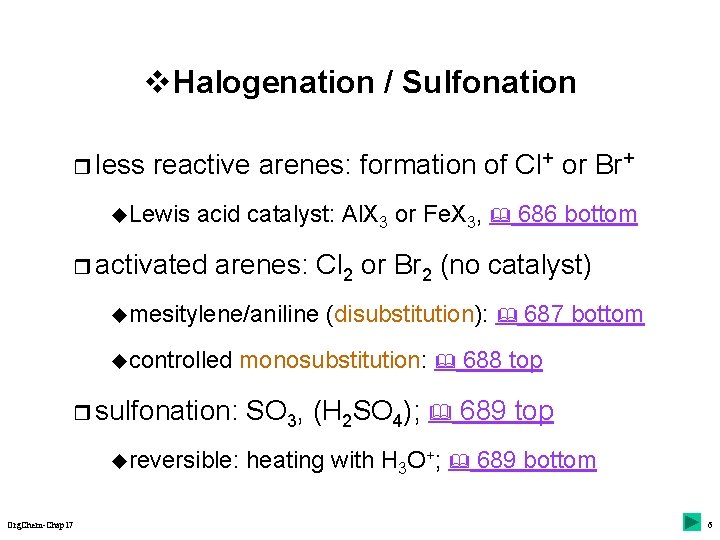 v Halogenation / Sulfonation r less reactive arenes: formation of Cl+ or Br+ u.