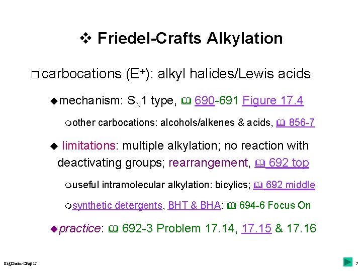 v Friedel-Crafts Alkylation r carbocations (E+): alkyl halides/Lewis acids umechanism: mother SN 1 type,