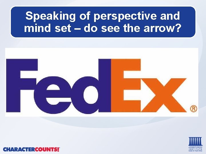 Speaking of perspective and mind set – do see the arrow? 