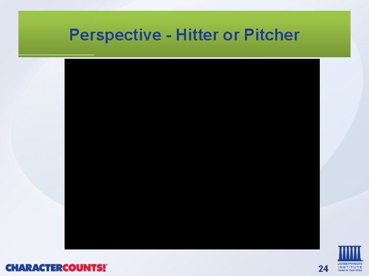 Perspective - Hitter or Pitcher 24 