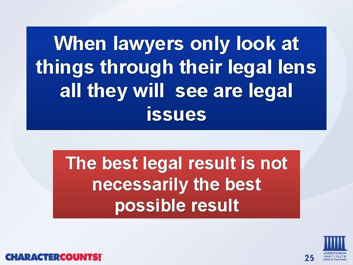 When lawyers only look at things through their legal lens all they will see