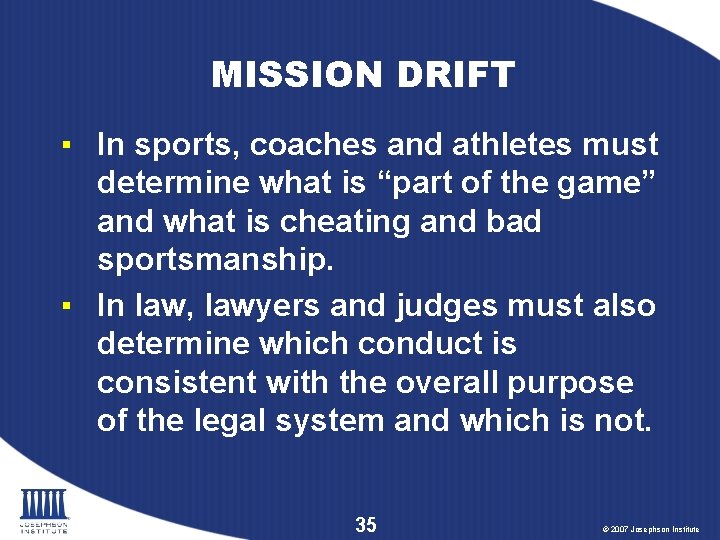 MISSION DRIFT ▪ In sports, coaches and athletes must determine what is “part of