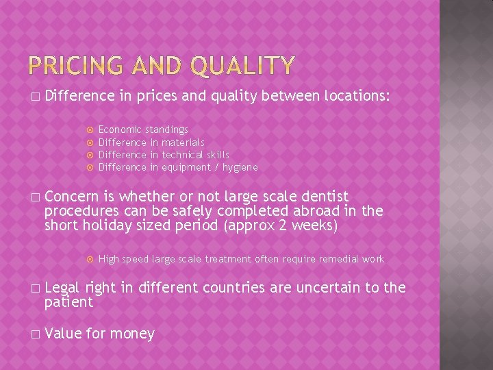 � Difference in prices and quality between locations: � Economic standings Difference in materials