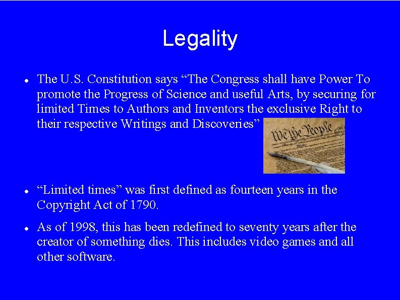 Legality The U. S. Constitution says “The Congress shall have Power To promote the