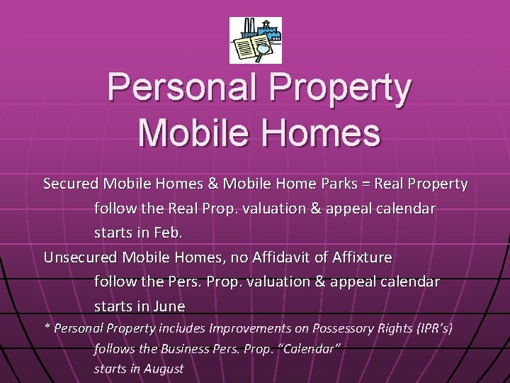 Personal Property Mobile Homes Secured Mobile Homes & Mobile Home Parks = Real Property