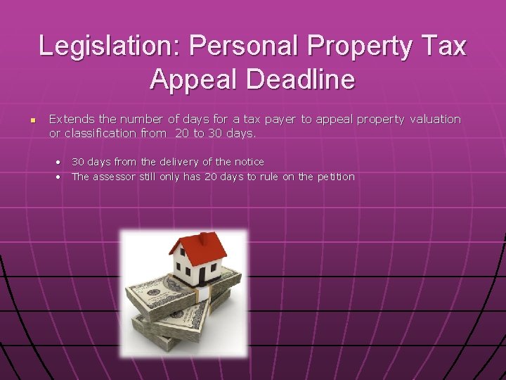 Legislation: Personal Property Tax Appeal Deadline n Extends the number of days for a