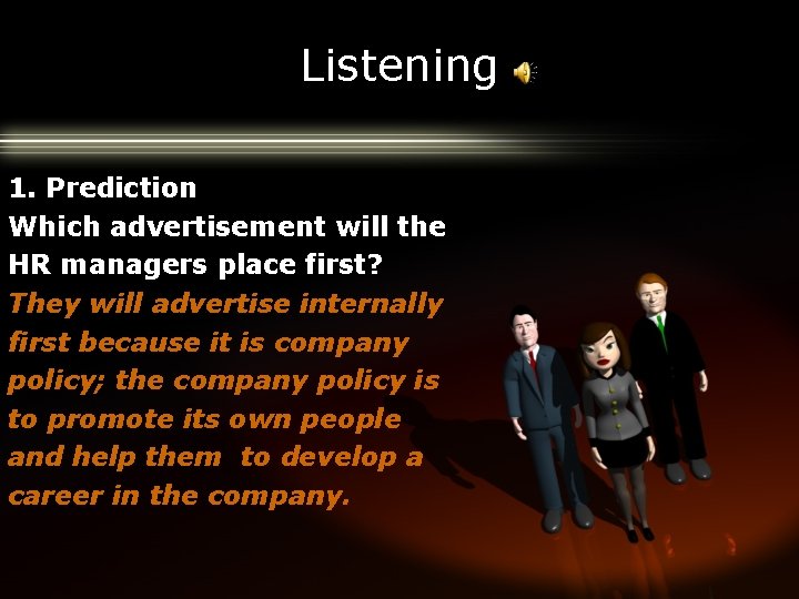 Listening 1. Prediction Which advertisement will the HR managers place first? They will advertise