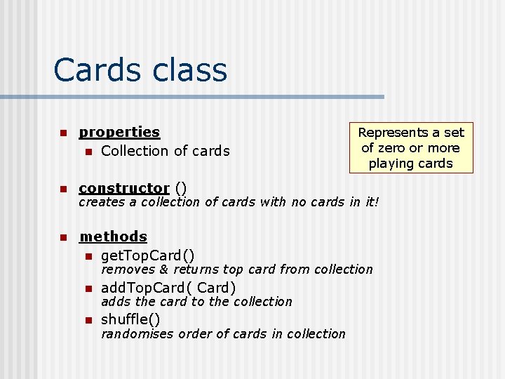 Cards class n properties n Collection of cards n constructor () n methods n