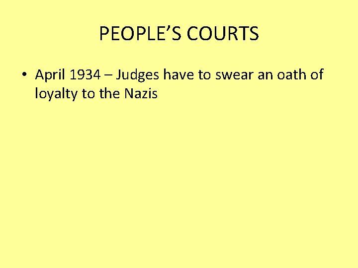 PEOPLE’S COURTS • April 1934 – Judges have to swear an oath of loyalty