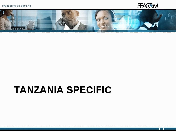 TANZANIA SPECIFIC Proprietary and Confidential 30 