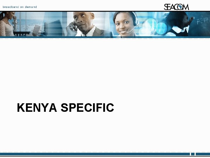 KENYA SPECIFIC Proprietary and Confidential 32 