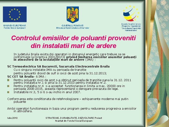 Controlul emisiilor de poluanti proveniti din instalatii mari de ardere In judetului Braila exista