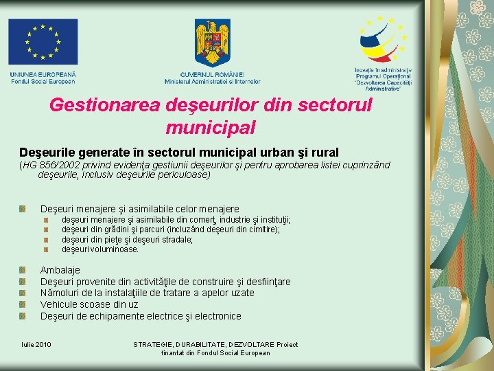 Gestionarea deşeurilor din sectorul municipal Deşeurile generate în sectorul municipal urban şi rural (HG