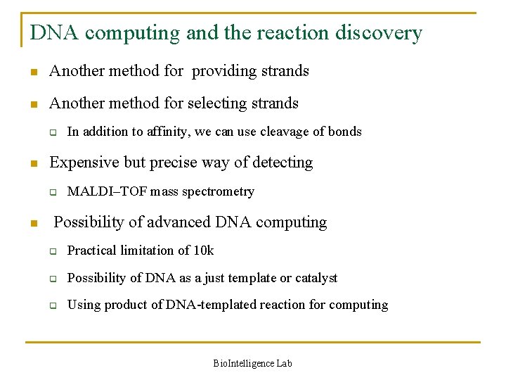 DNA computing and the reaction discovery n Another method for providing strands n Another
