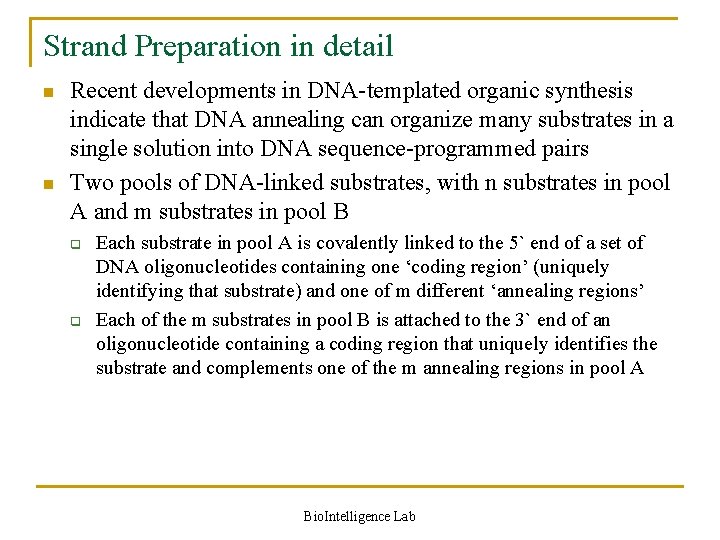 Strand Preparation in detail n n Recent developments in DNA-templated organic synthesis indicate that