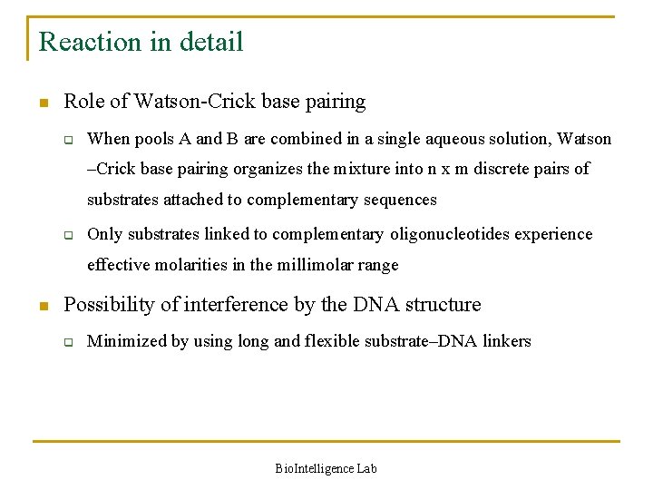 Reaction in detail n Role of Watson-Crick base pairing q When pools A and