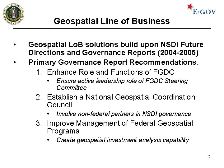 Geospatial Line of Business • • Geospatial Lo. B solutions build upon NSDI Future