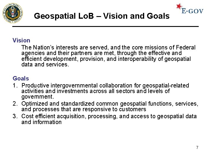 Geospatial Lo. B – Vision and Goals Vision The Nation’s interests are served, and