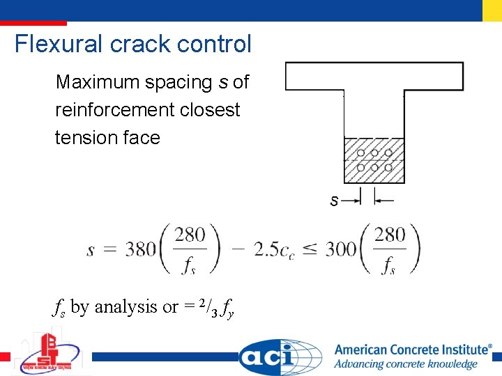 Flexural crack control Maximum spacing s of reinforcement closest tension face fs by analysis Flexural crack control Maximum spacing s of reinforcement closest tension face fs by analysis