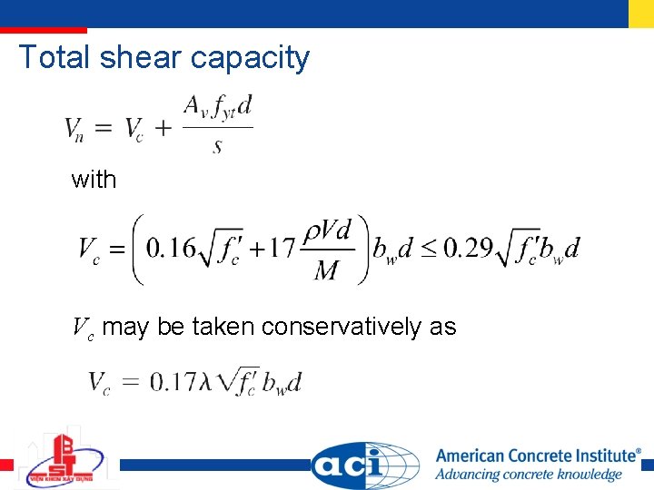 Total shear capacity with Vc may be taken conservatively as 