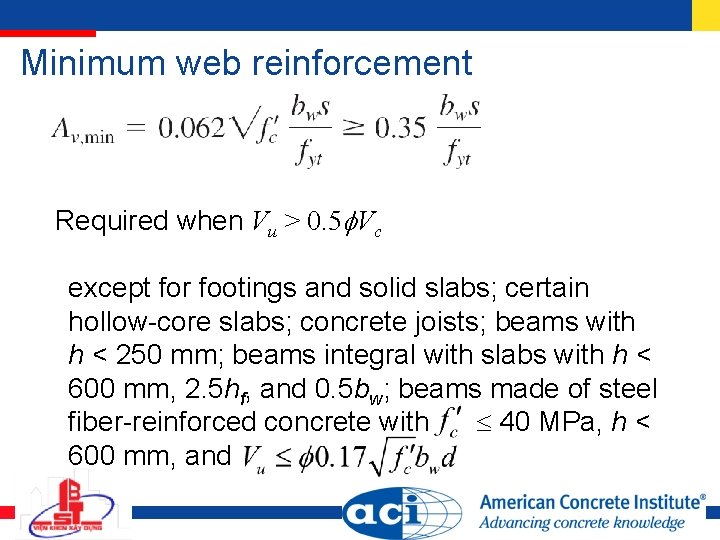 Minimum web reinforcement Required when Vu > 0. 5 Vc except for footings and Minimum web reinforcement Required when Vu > 0. 5 Vc except for footings and