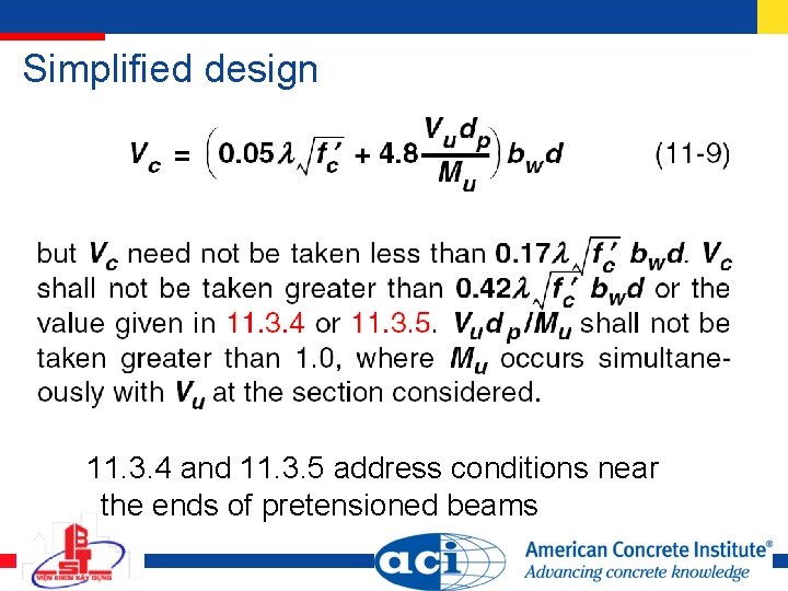 Simplified design 11. 3. 4 and 11. 3. 5 address conditions near the ends Simplified design 11. 3. 4 and 11. 3. 5 address conditions near the ends