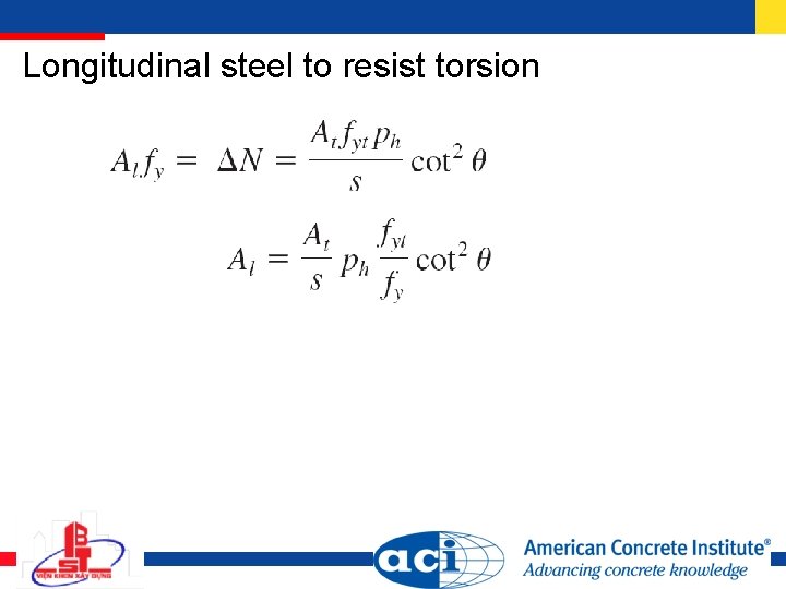 Longitudinal steel to resist torsion Longitudinal steel to resist torsion