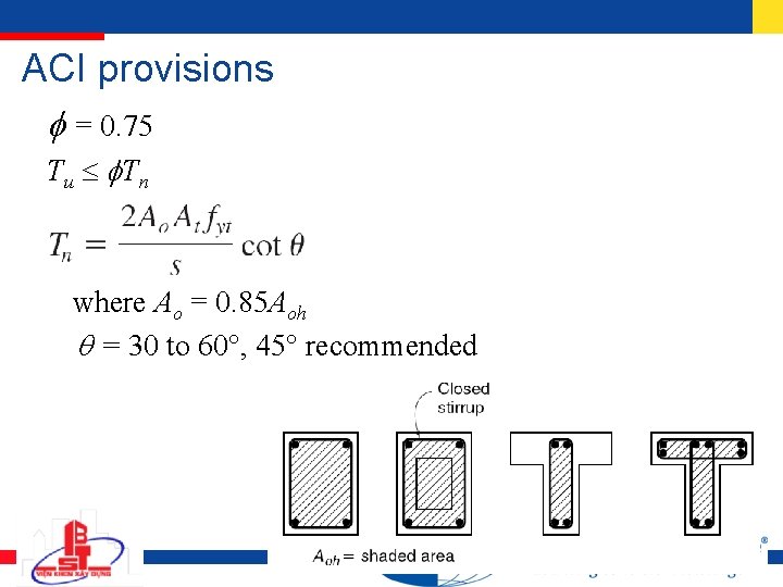 ACI provisions = 0. 75 Tu Tn where Ao = 0. 85 Aoh =