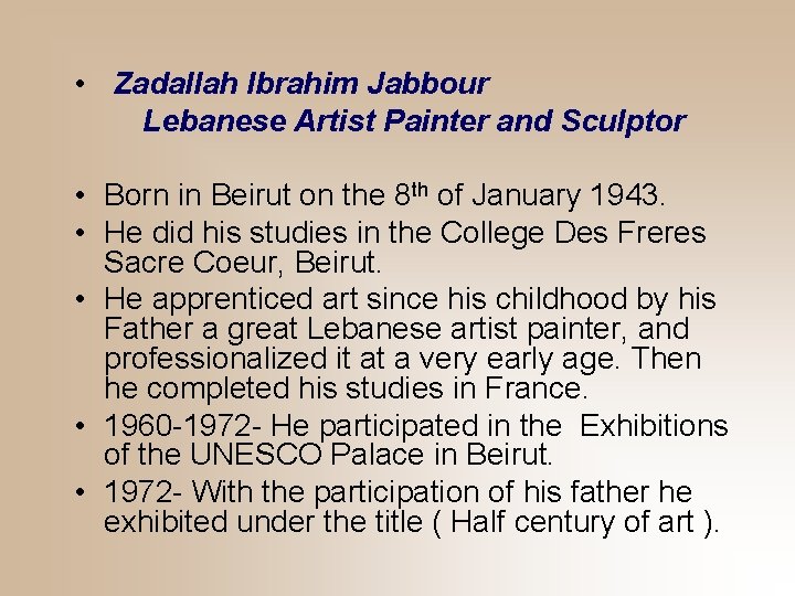  • Zadallah Ibrahim Jabbour Lebanese Artist Painter and Sculptor • Born in Beirut