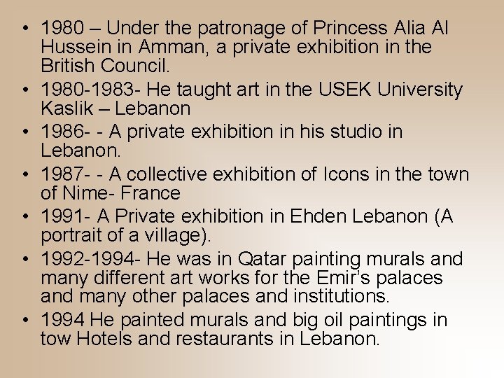  • 1980 – Under the patronage of Princess Alia Al Hussein in Amman,