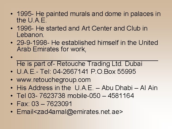  • 1995 - He painted murals and dome in palaces in the U.