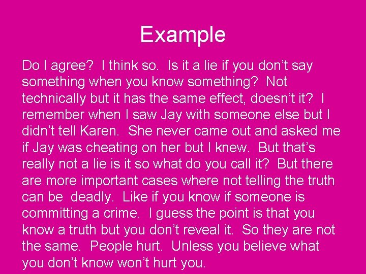 Example Do I agree? I think so. Is it a lie if you don’t