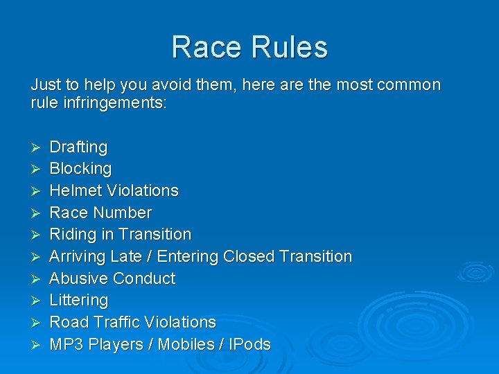 Race Rules Just to help you avoid them, here are the most common rule