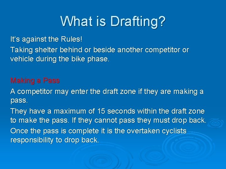 What is Drafting? It’s against the Rules! Taking shelter behind or beside another competitor