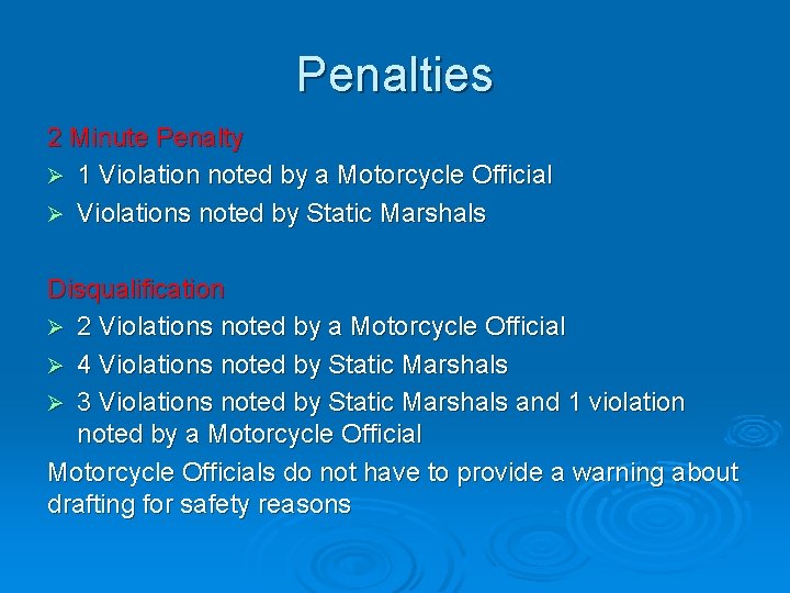 Penalties 2 Minute Penalty Ø 1 Violation noted by a Motorcycle Official Ø Violations