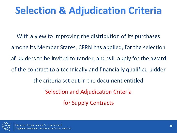 Selection & Adjudication Criteria With a view to improving the distribution of its purchases