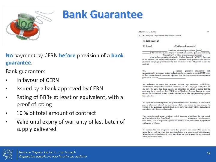 Bank Guarantee No payment by CERN before provision of a bank guarantee. Bank guarantee:
