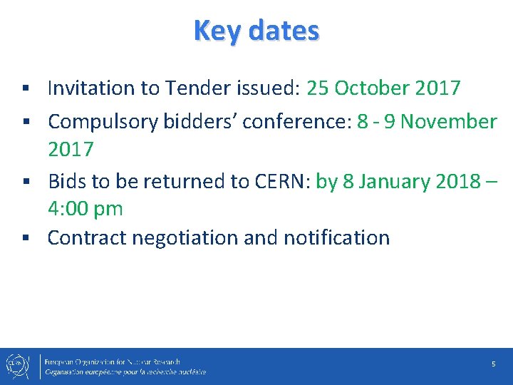 Key dates Invitation to Tender issued: 25 October 2017 § Compulsory bidders’ conference: 8