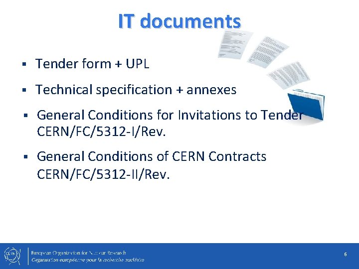 IT documents § Tender form + UPL § Technical specification + annexes § General