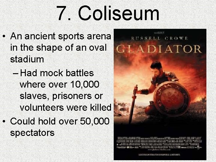 7. Coliseum • An ancient sports arena in the shape of an oval stadium