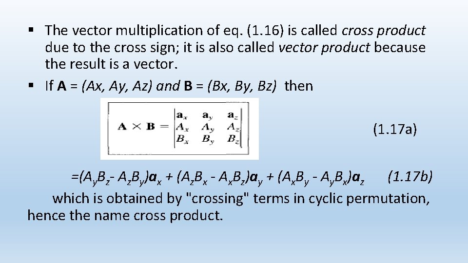§ The vector multiplication of eq. (1. 16) is called cross product due to