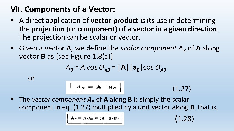 VII. Components of a Vector: § A direct application of vector product is its