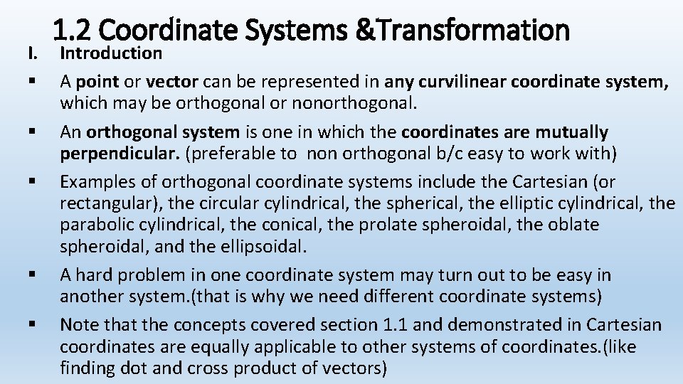 I. § § § 1. 2 Coordinate Systems &Transformation Introduction A point or vector